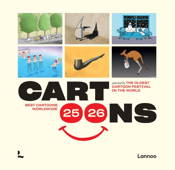 Book cover of Cartoons 2025/2026: Best cartoons worldwide selected by the oldest cartoon festival in the world: featuring six cartoon drawings. Published by Lannoo Publishers.