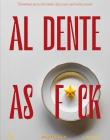 Book cover of Al dente as f*ck: Handmade pasta that makes chefs swear and nonnas proud. Published by Lannoo Published.