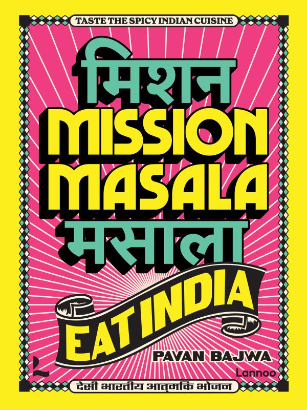 Book cover of Mission Masala - Eat India: Taste the spicy Indian cuisine. Published by Lannoo Publishers.