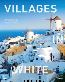 Book cover of Villages in White: From hidden gems and creative hubs to foodie havens; featuring a village with white buildings. Published by Lannoo Publishers.