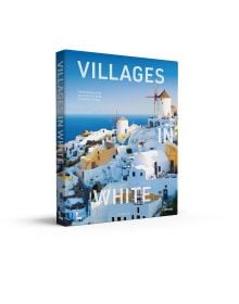 Book cover of Villages in White: From hidden gems and creative hubs to foodie havens; featuring a village with white buildings. Published by Lannoo Publishers.