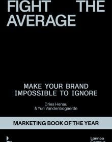 Book cover of Fight the Average: How do you build a brand that truly stands out?. Published by Lannoo Publishers.