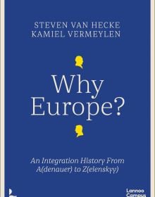 Book cover of Why Europe? An Integration History From A(denauer) to Z(elenskyy). Published by Lannoo Publishers.