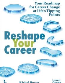 Book cover of Reshape Your Career: Your Roadmap for Career Change at Life’s Tipping Points. Published by Lannoo Publishers.