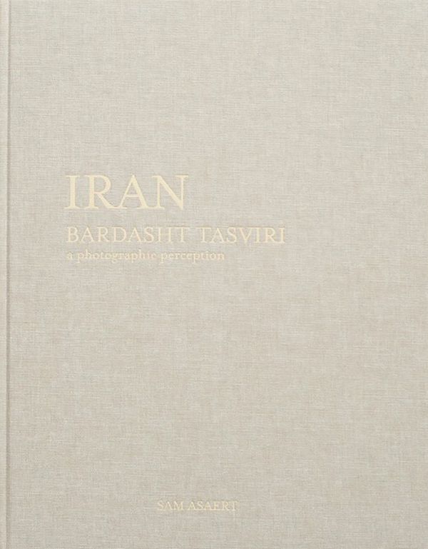Book cover of Iran, Bardasht Tasviri: A Photograhic Perception. Published by Hopper&Fuchs.