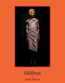 Book cover of Sâdhus: Denis Rouvre, with a male figure in robes and a saffron turban. Published by Hopper&Fuchs.