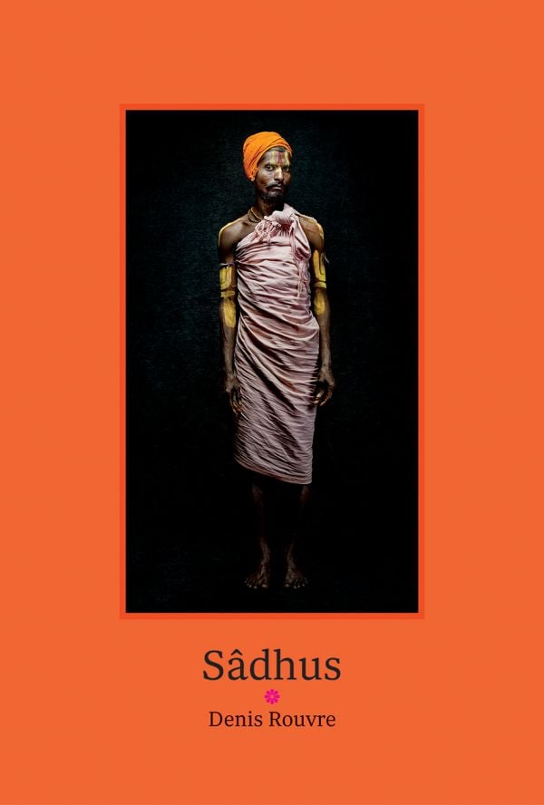 Book cover of Sâdhus: Denis Rouvre, with a male figure in robes and a saffron turban. Published by Hopper&Fuchs.