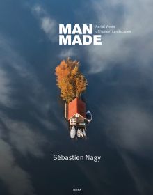 Book cover of Man Made, Aerial Views of Human Landscapes, with an aerial shot of house surrounded by boats on water. Published by Lannoo Publishers.