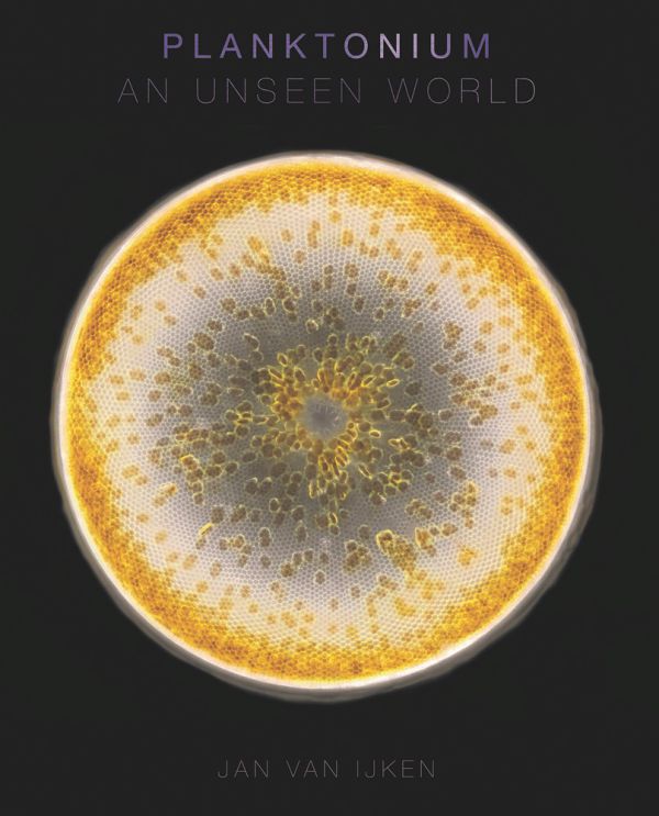 Book cover of Planktonium, featuring a microscopic image of yellow and white circular phytoplankton. Published by Lannoo Publishers.