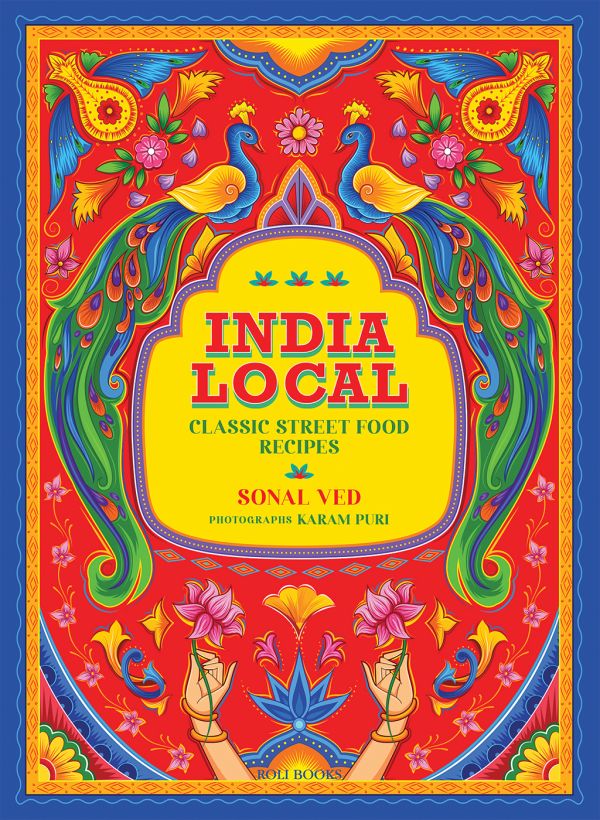 Book cover of India Local: Classic Street Food Recipes. Published by Roli Books.