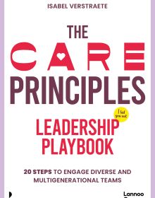 Book cover of The CARE Principles – Leadership Playbook: 20 Steps to Engage Diverse and Multi-Generational Teams. Published by Lannoo Publishers.