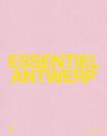 Book cover of Essentiel Antwerp: 25 Years. Published by Lannoo Publishers.
