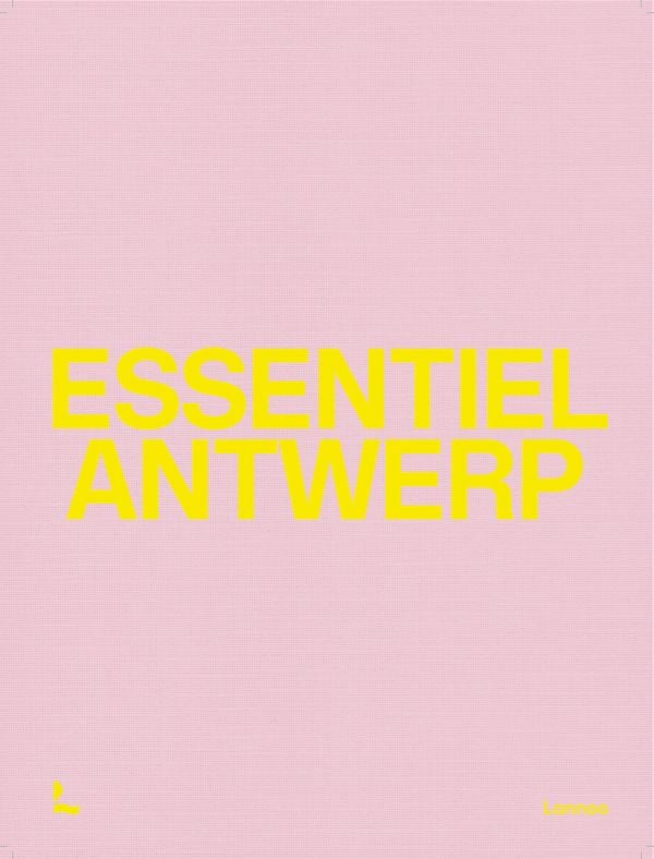 Book cover of Essentiel Antwerp: 25 Years. Published by Lannoo Publishers.