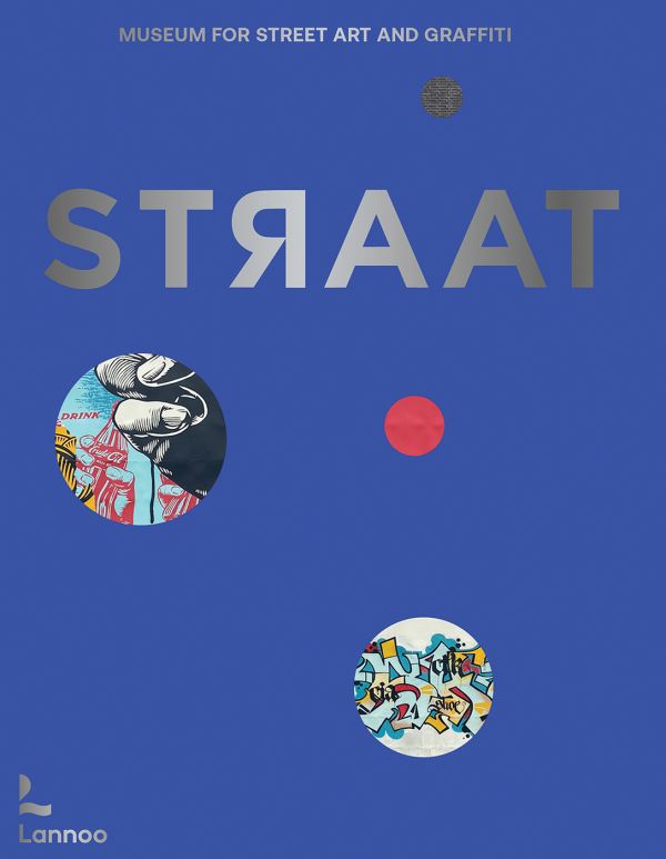 Book cover of STRAAT – museum for street art and graffiti. Published by Lannoo Publishers.