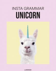 White Llama with blue unicorn horn on head, on pale yellow cover of 'Insta Grammar: Unicorn', by Lannoo Publishers.