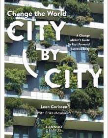 High-rise building with shrubs and trailing foliage, on cover of 'Change the World City by City, A Change Maker's Guide to Fast Forward Sustainability', by Lannoo Publishers.