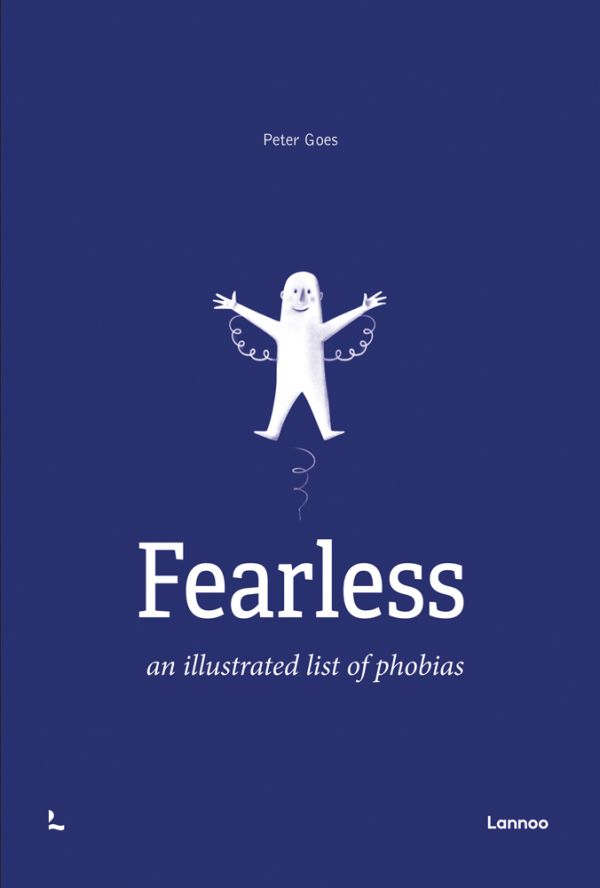 Book cover of 'Fearless, an illustrated list of phobias'. Published by Lannoo Publishers.