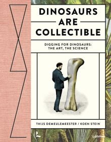 Man in suit standing next to large dinosaur bone, on cream cover of, 'Dinosaurs are Collectible', by Lannoo Publishers.