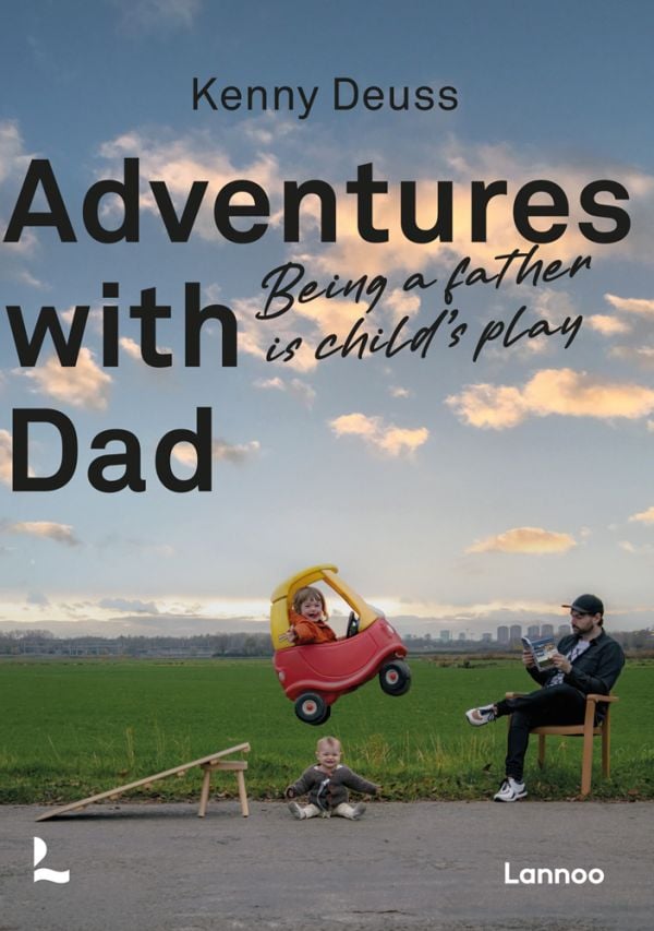 Book cover of Adventures With Dad Being a Father is Child's Play, with a father sitting next to playing field with two small children, one flying off ramp in plastic car. Published by Lannoo Publishers.