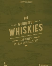 Book cover of 'Wonderful Whiskies, 40 Bottles With An Unusual Story'. Published by Lannoo Publishers.