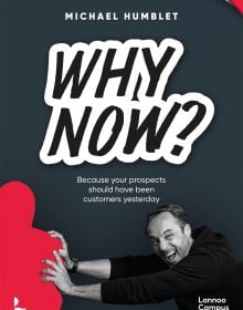 Book cover of 'Why Now?, Because your prospects should have been customers yesterday'. Published by Lannoo Publishers.