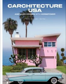 Book cover of Carchitecture USA: American Houses With Horsepower, with a blue Cadillac parked outside the front of a pink, flat-roofed house, with palm trees and the sea behind. Published by Lannoo Publishers.