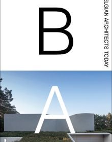 Book cover of Agata Toromanoff's Belgian Architects Today, with a large, flat modern structure. Published by Lannoo Publishers.