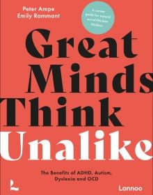 Book cover of 'Great Minds Think Unalike, The Benefits of ADHD, Autism, Dyslexia and OCD'. Published by Lannoo Publishers.