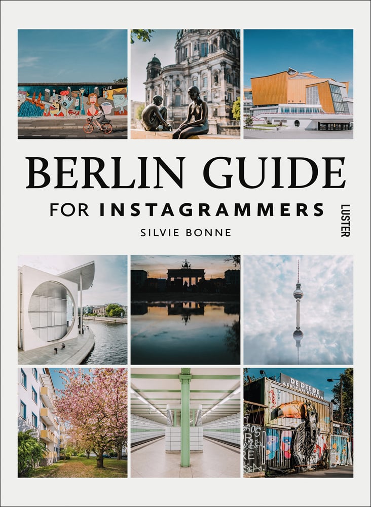 Montage of Instagram images of destinations in Berlin, on white cover, BERLIN GUIDE FOR INSTAGRAMMERS in black font to centre.