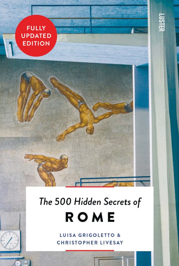 Book cover of The 500 Hidden Secrets of Rome, featuring a mosaic of swimmers diving, pictured near a diving springboard. Published by Luster Publishing.