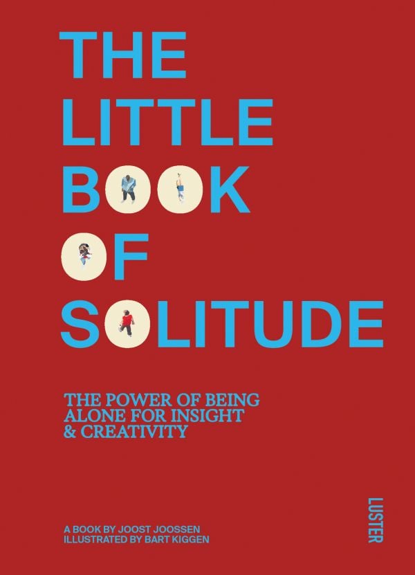 Book cover of The Little Book of Solitude: The Power of Being Alone for Insight & Creativity. Published by Luster Publishing.