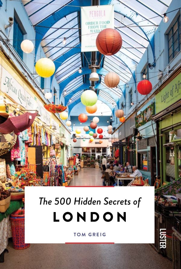 Book cover of The 500 Hidden Secrets of London, featuring Brixton Village market. Published by Luster Publishing.