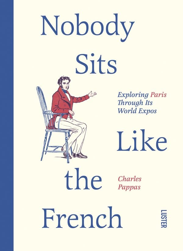 Book cover of Nobody Sits Like the French, with a figure sitting in a chair. Published by Luster Publishing.