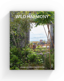 Book cover of Wild Harmony: Urban Gardens by Bart & Pieter; featuring a garden with a view to residential homes. Published by Luster Publishing.