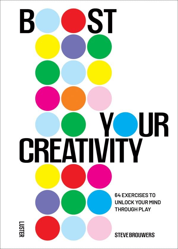 Book cover of Boost Your Creativity: 64 Exercises to Unlock Your Mind Through Play. Published by Luster Publishing.