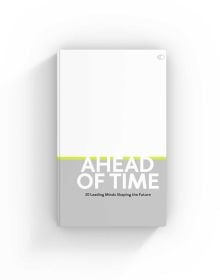 Book cover of Ahead of Time20 leading minds shaping the future. Published by Luster Publishing.