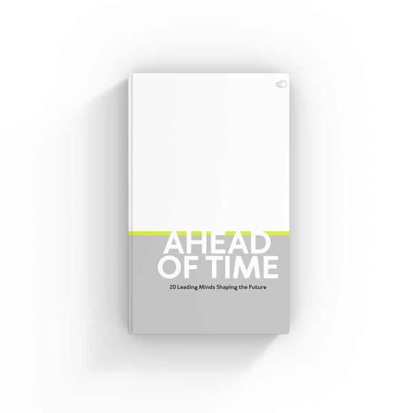 Book cover of Ahead of Time20 leading minds shaping the future. Published by Luster Publishing.
