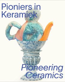 Book cover of Pioneering Ceramics, with a blue delft vase and a modern piece on top. Published by Waanders Publishers.