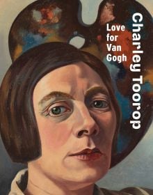 Book cover of Charley Toorop: Love for Van Gogh; featuring a portrait painting. Published by Waanders Publishers.