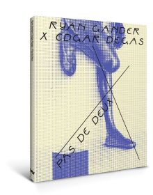 Book cover of Ryan Gander X Edgar Degas: Pas de Deux. Published by Waanders Publishers.