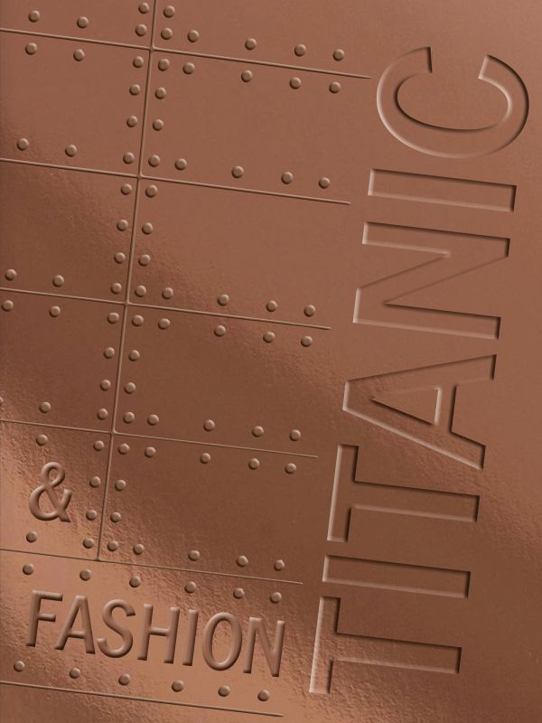 Book cover of Titanic & Fashion: The Last Dance. Published by Waanders Publishers.