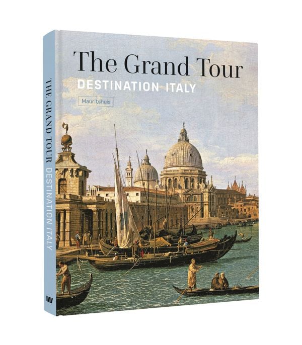 Book cover of The Grand Tour: Destination Italy; featuring the Venice canal and grand architecture. Published by Waanders Publishers.