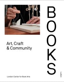 Book cover of Books: Art, Craft & Community, with a craftsperson sewing book pages with white thread. Published by Ludion.