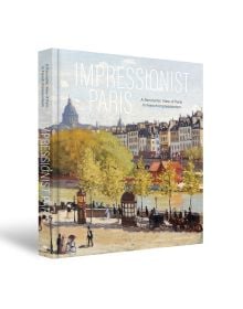 Book cover of Impressionist Paris: A Panoramic View of Paris in French Impressionism, featuring Claude Monet's painting titled 'Quai du Louvre'. Published by Hannibal Books.