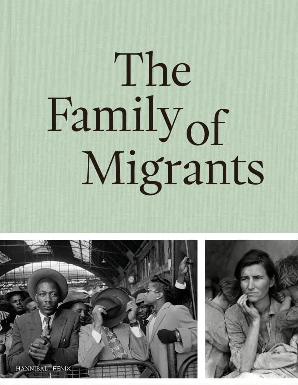 Book cover of The Family of Migrants, featuring a portrait titled 'Migrant Mother', Nipomo, California, by Dorothea Lange. Published by Silvana.