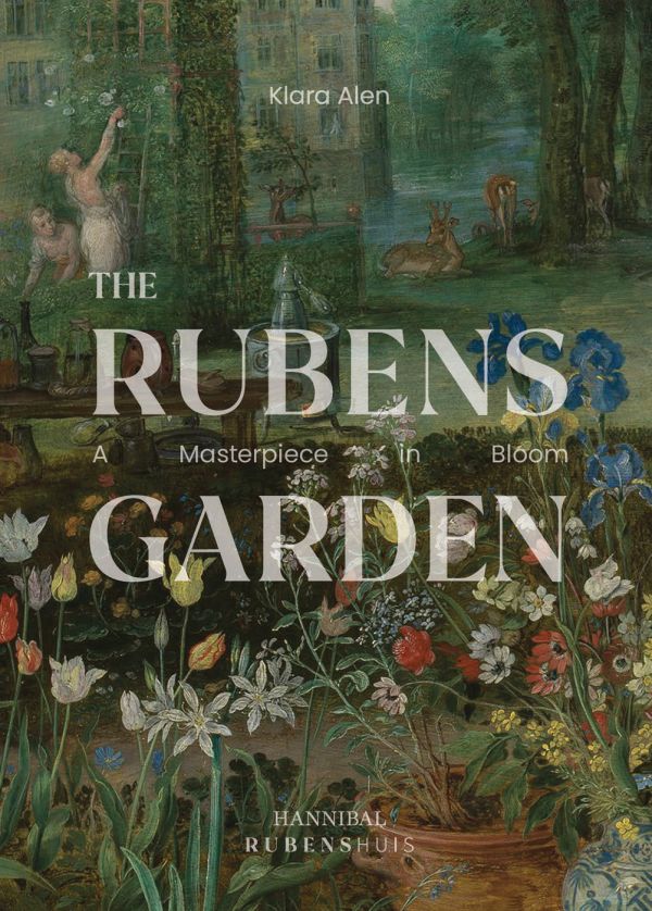 Book cover of The Rubens Garden: A Masterpiece in Bloom, featuring a painting of a floral garden. Published by Hannibal Books.