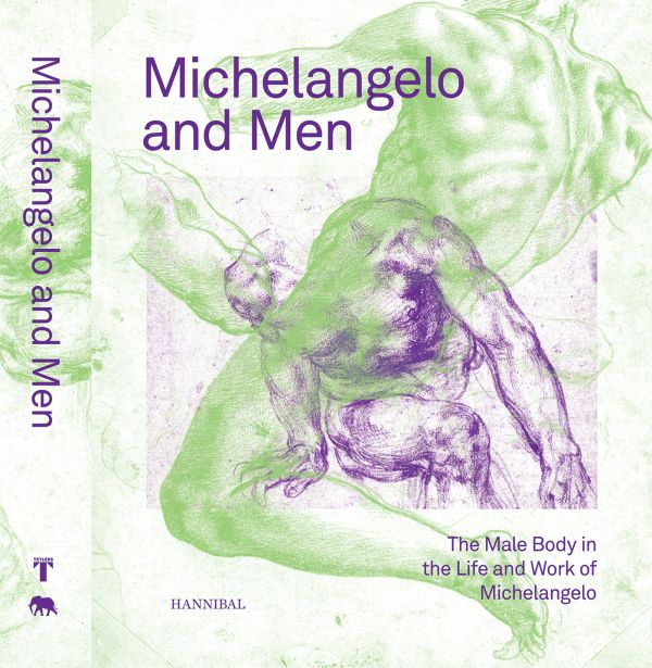 Book cover of Michelangelo and Men: The Male Body in the Life and Work of Michelangelo; featuring a anatomical drawing. Published by Hannibal Books.