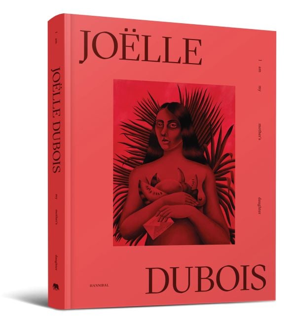 Book cover of Joëlle Dubois: I Am My Mother's Daughter; featuring a portrait of figure holding fruit. Published by Hannibal Books.