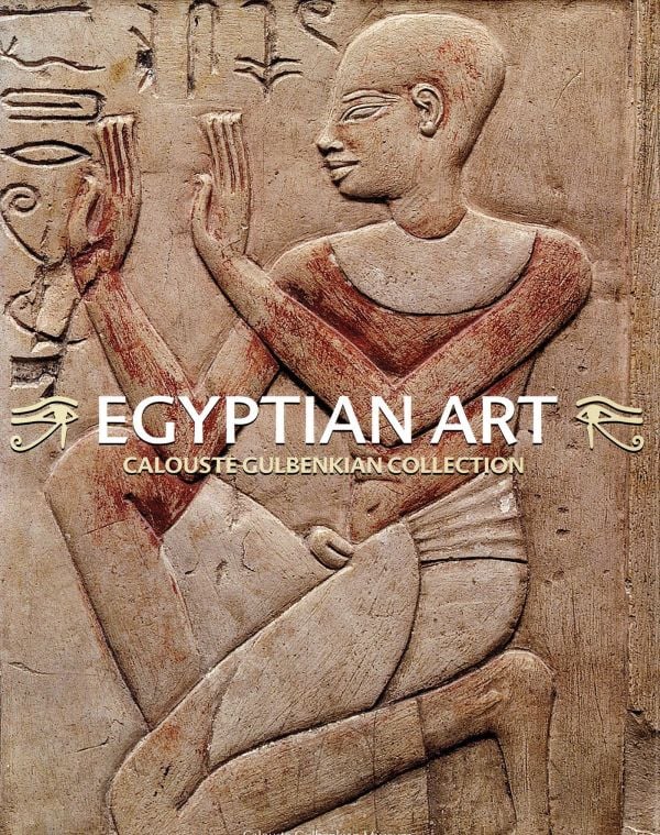 Book cover of Egyptian Art. Calouste Gulbenkian Collection: Egyptian Art. Calouste Gulbenkian Collection; featuring an Egyptian wall relief. Published by Calouste Gulbenkian Foundation.