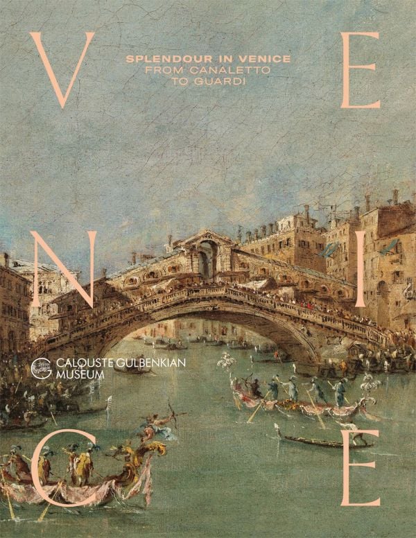 Book cover of Splendour in Venice: From Canaletto to Guardi; featuring a painting of the Rialto Bridge spanning the Grand Canal. Published by Fundação Calouste Gulbenkian.